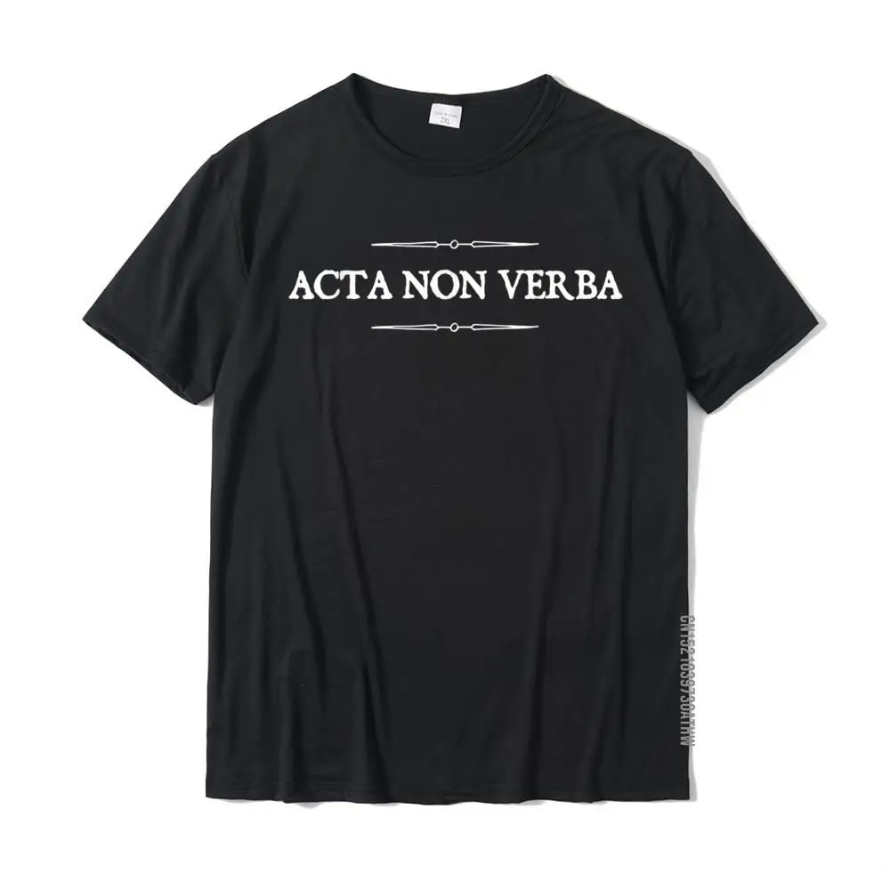 Acta Non Verba - Actions Not Words Latin Proverb Shirt Cotton Men Tops Shirt Crazy T Shirts Custom Latest