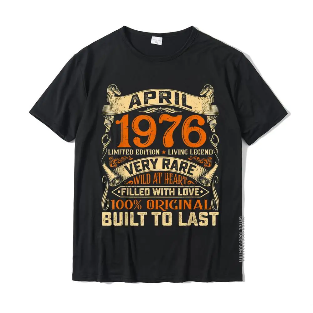 45 Years Old Decorations April 1976 Men Women 45th Birthday T-Shirt Tshirts For Men Geek Tops Tees Funny Design Cotton