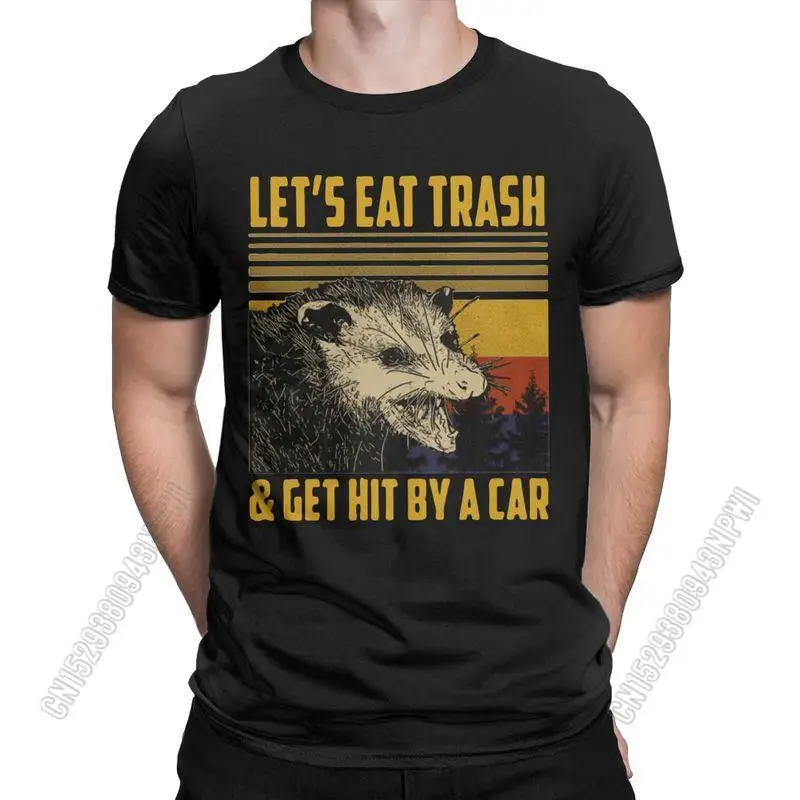 Let's Eat Trash Opossum Possum T Shirts Men's Pure Cotton T-Shirt Crew Neck Get Hit By A Car Tee Shirt Stylish Tops