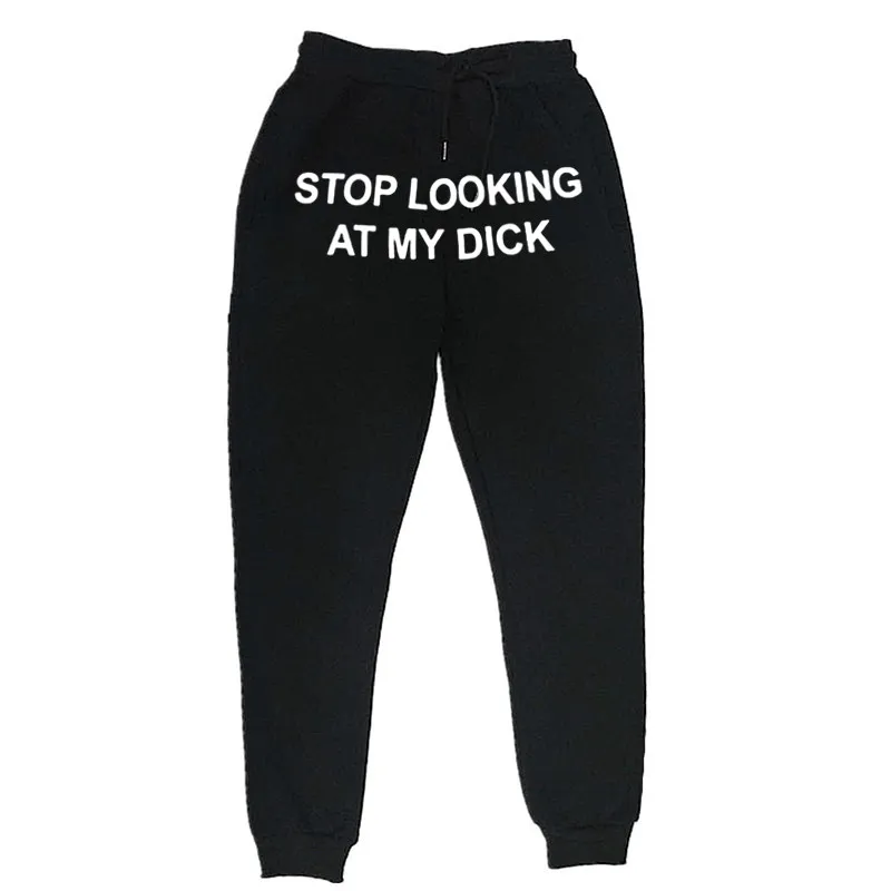 Sweat pants men women runners stop looking at my dick sweatpants hip hop print high waist pants streetwear sweatpants hippie